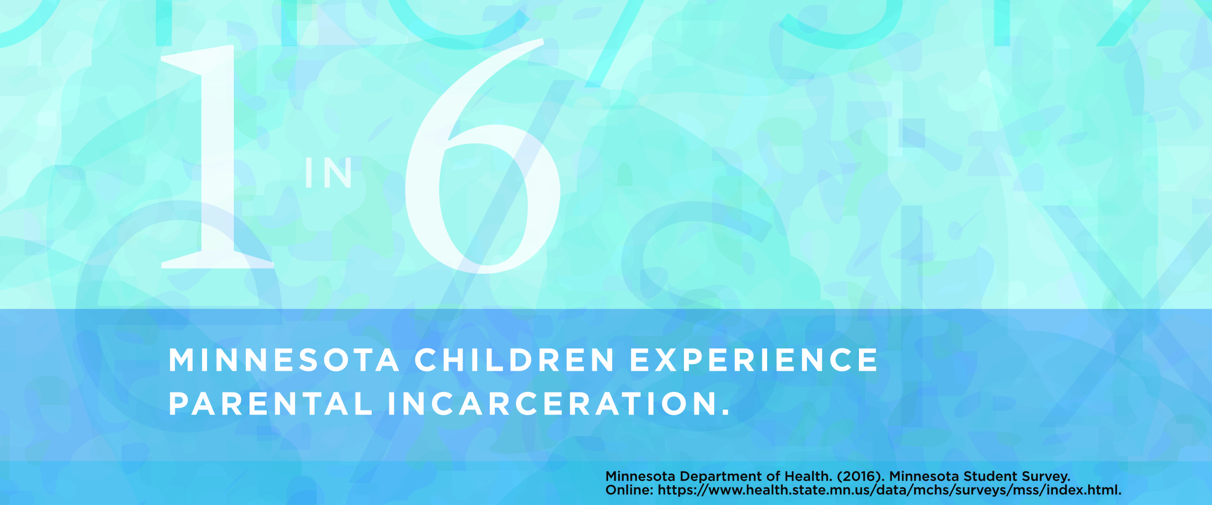 1 in 6 Minnesota children experience parental incarceration.