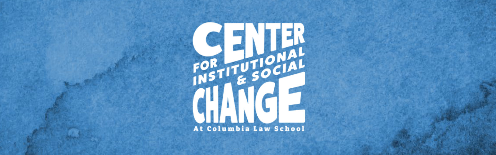 Center for Institutional and Social Change at Columbia Law School